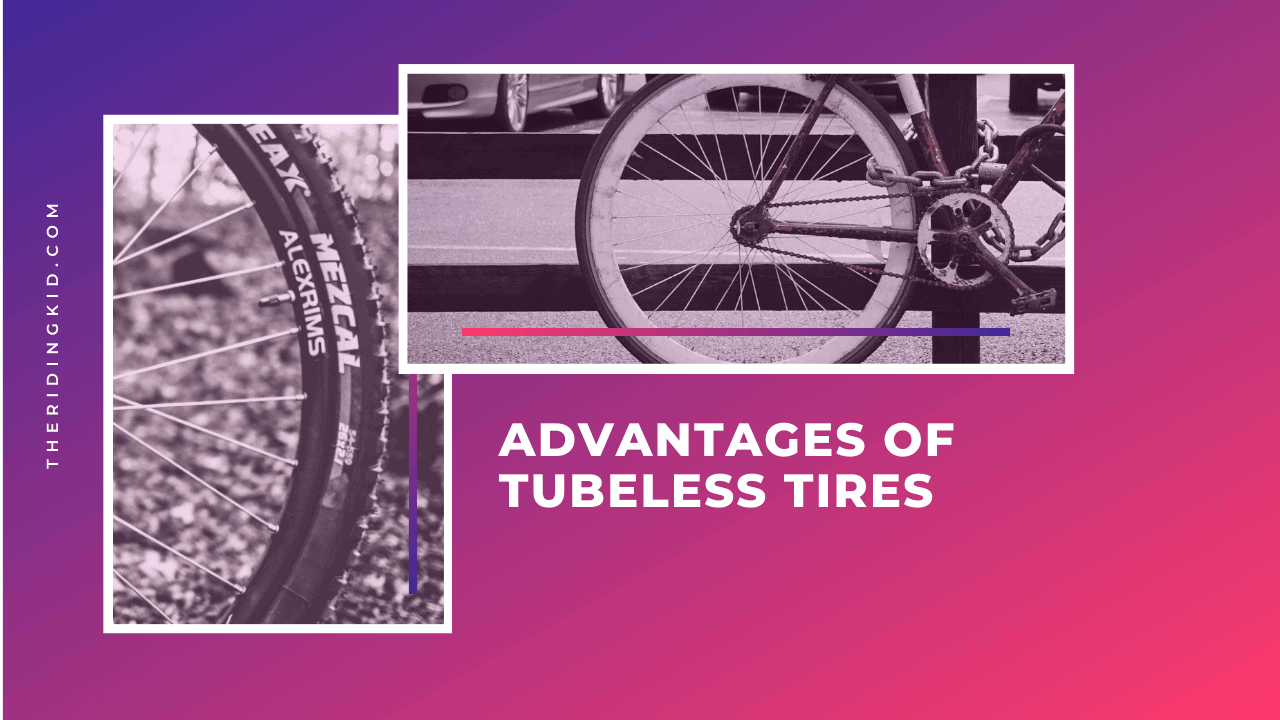 11 Advantages of Tubeless Tires