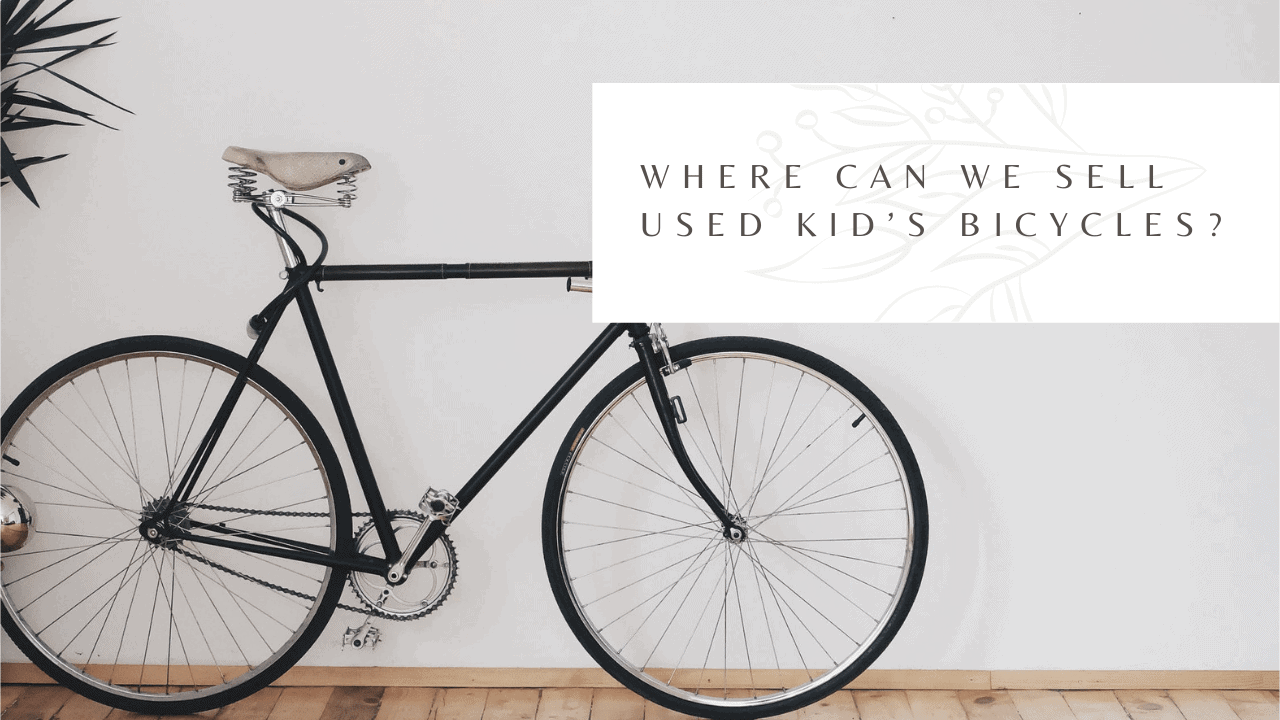 Where Can We Sell Used Kid's Bicycles