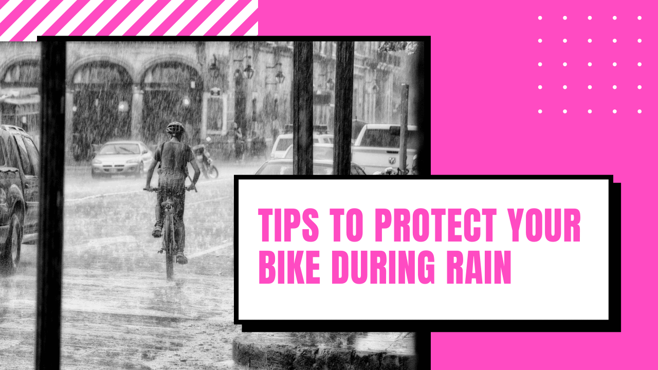 9 tips to protect your bike during rain