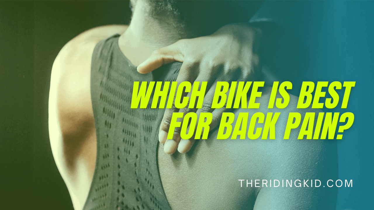 Which Bike is Best for Back Pain?