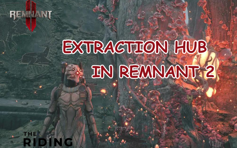 remnant 2 extraction hub