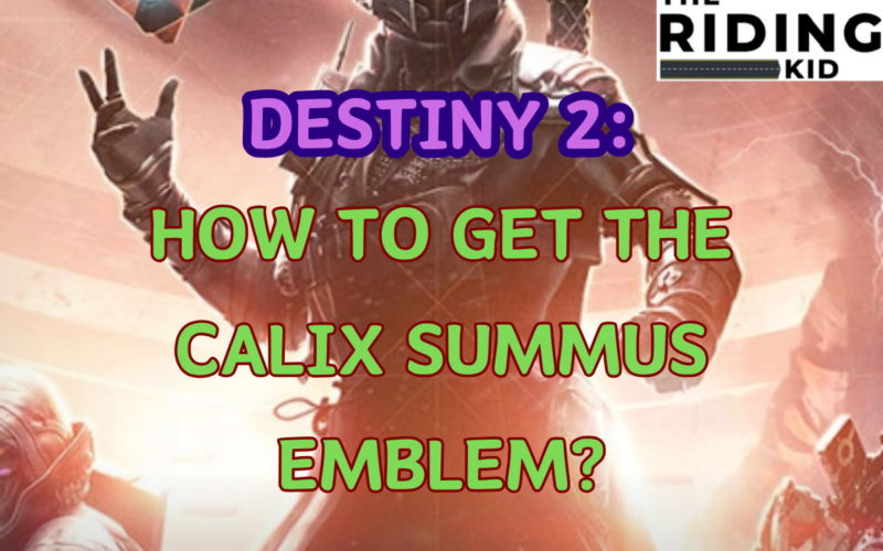 Destiny 2 How To Get The Calix Summus Emblem