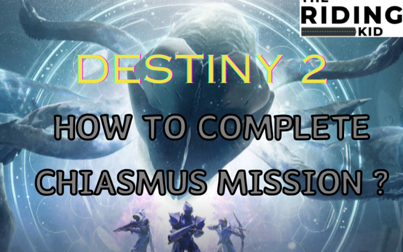 How To Complete Chiasmus Mission in Destiny 2