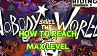 Nobody Saves The World How To Reach Max Level