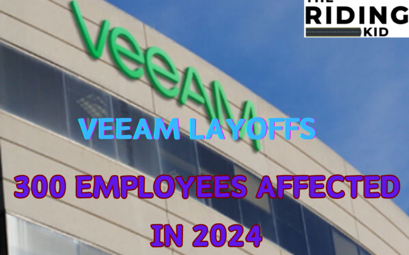 Veeam Layoffs 300 Employees Affected in 2024